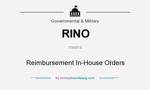 What does RINO mean? It stands for Reimbursement In-House Orders