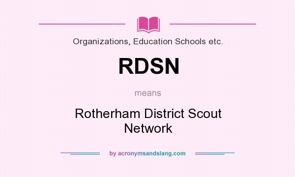 What does RDSN mean? It stands for Rotherham District Scout Network