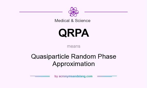 What does QRPA mean? It stands for Quasiparticle Random Phase Approximation