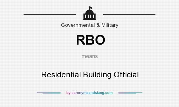 What does RBO mean? It stands for Residential Building Official