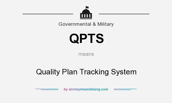 What does QPTS mean? It stands for Quality Plan Tracking System
