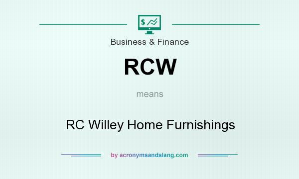 What does RCW mean? It stands for RC Willey Home Furnishings
