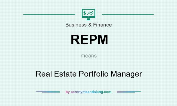 What does REPM mean? It stands for Real Estate Portfolio Manager