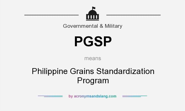 What does PGSP mean? It stands for Philippine Grains Standardization Program