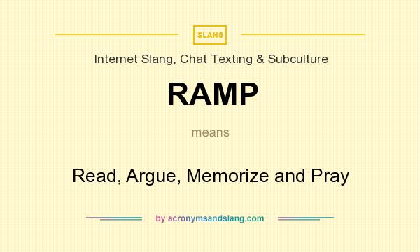 What does RAMP mean? It stands for Read, Argue, Memorize and Pray