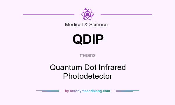 What does QDIP mean? It stands for Quantum Dot Infrared Photodetector
