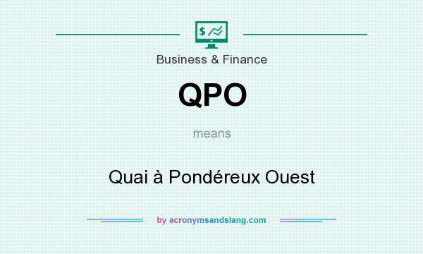 What does QPO mean? It stands for Quai à Pondéreux Ouest