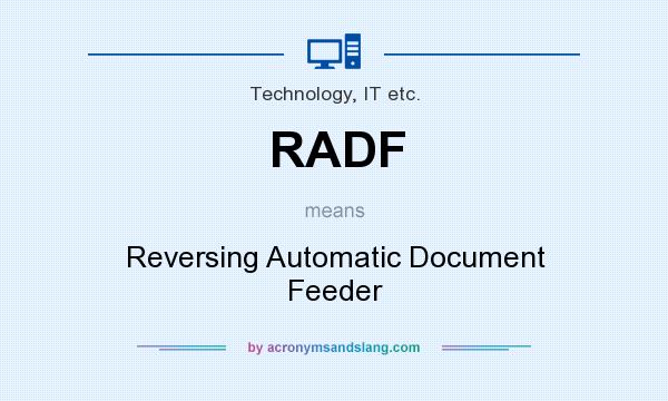 What does RADF mean? It stands for Reversing Automatic Document Feeder