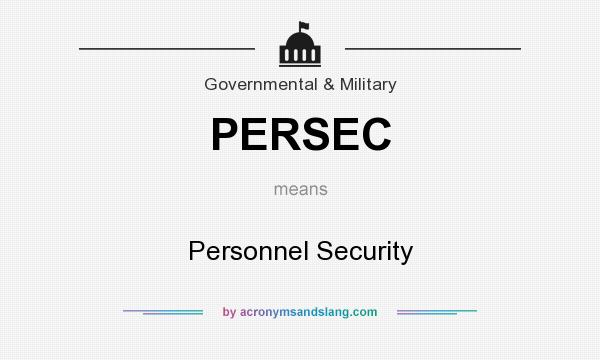 What does PERSEC mean? It stands for Personnel Security