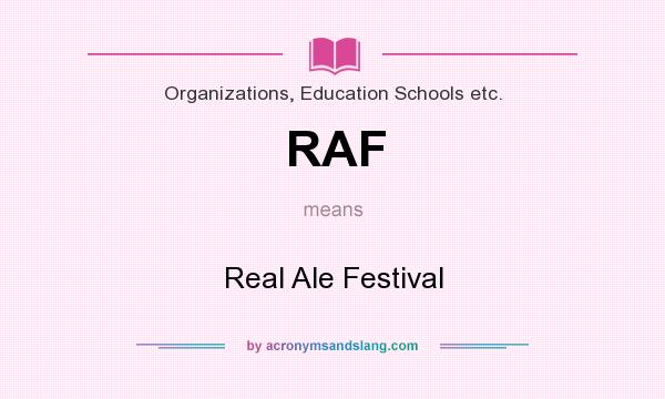 What does RAF mean? It stands for Real Ale Festival