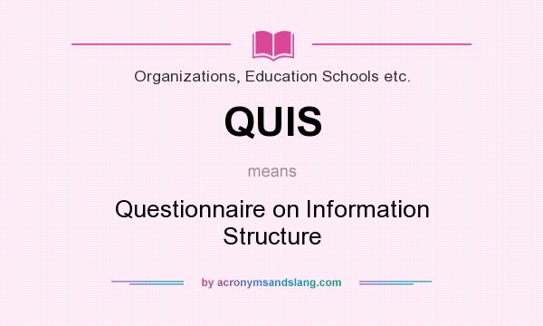 What does QUIS mean? It stands for Questionnaire on Information Structure