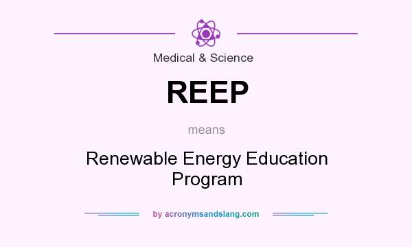 What does REEP mean? It stands for Renewable Energy Education Program