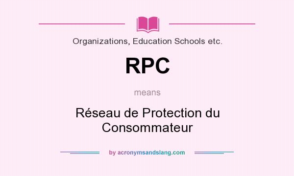 What does RPC mean? It stands for Réseau de Protection du Consommateur