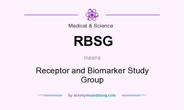 What does RBSG mean? It stands for Receptor and Biomarker Study Group