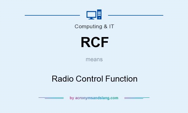 What does RCF mean? It stands for Radio Control Function