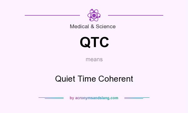 What does QTC mean? It stands for Quiet Time Coherent