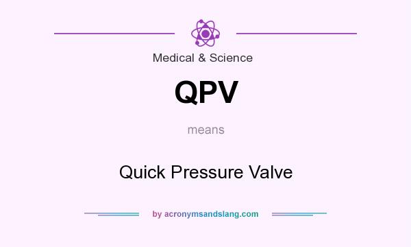 What does QPV mean? It stands for Quick Pressure Valve
