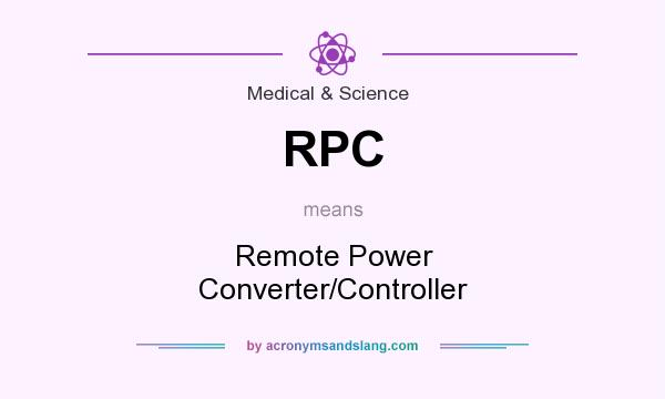 What does RPC mean? It stands for Remote Power Converter/Controller