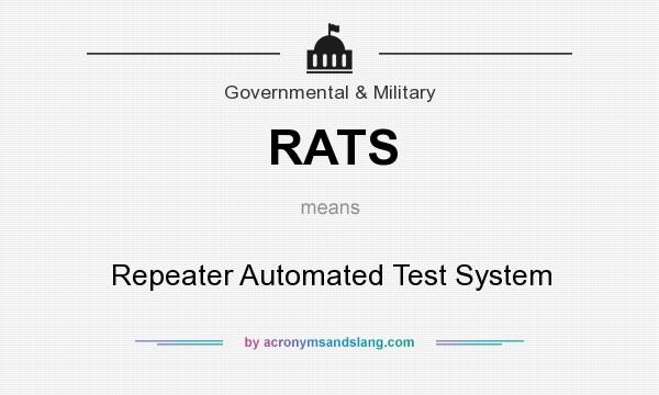 What does RATS mean? It stands for Repeater Automated Test System