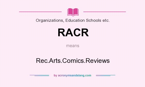 What does RACR mean? It stands for Rec.Arts.Comics.Reviews