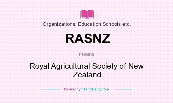 What does RASNZ mean? It stands for Royal Agricultural Society of New Zealand