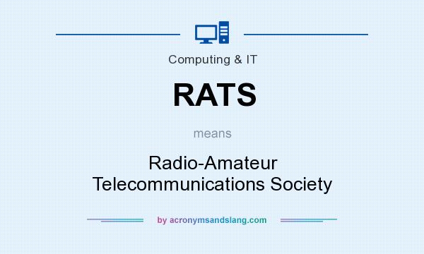 What does RATS mean? It stands for Radio-Amateur Telecommunications Society