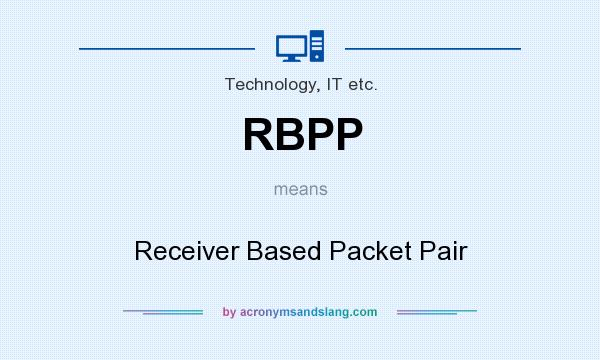 What does RBPP mean? It stands for Receiver Based Packet Pair