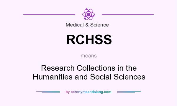 What does RCHSS mean? It stands for Research Collections in the Humanities and Social Sciences