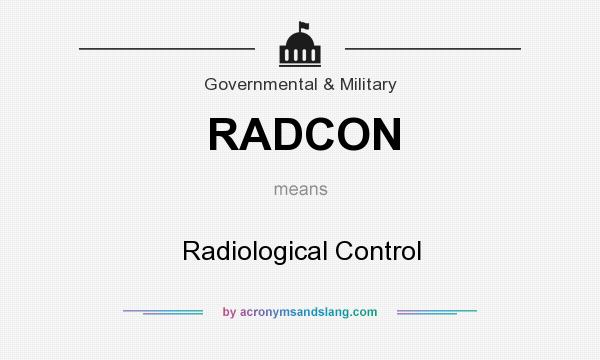 What does RADCON mean? It stands for Radiological Control