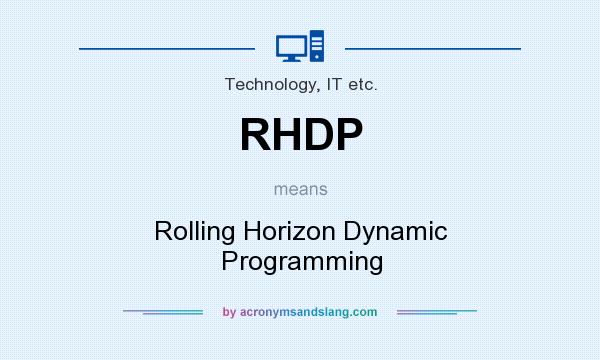 What does RHDP mean? It stands for Rolling Horizon Dynamic Programming
