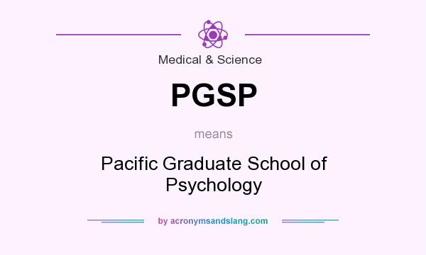 What does PGSP mean? It stands for Pacific Graduate School of Psychology