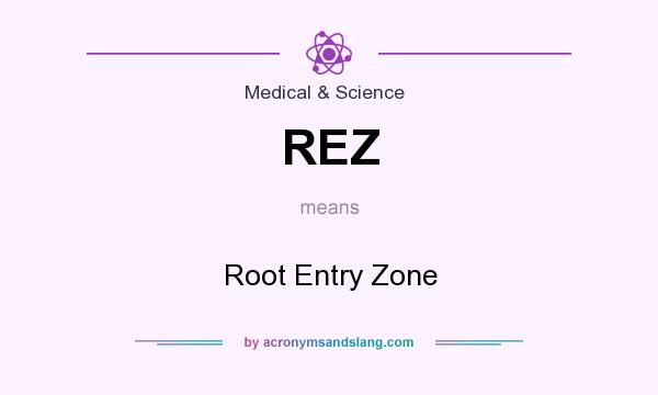 What does REZ mean? It stands for Root Entry Zone