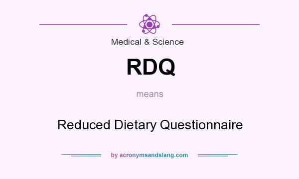 What does RDQ mean? It stands for Reduced Dietary Questionnaire
