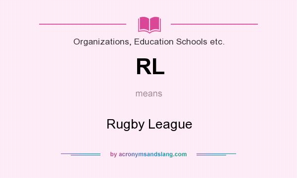 What does RL mean? It stands for Rugby League