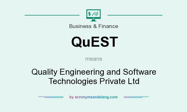What does QuEST mean? It stands for Quality Engineering and Software Technologies Private Ltd