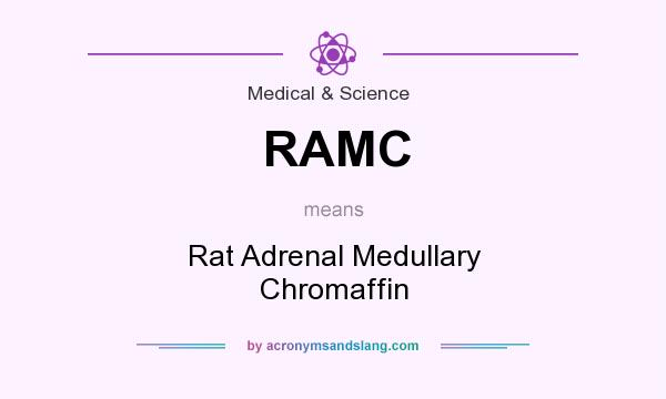 What does RAMC mean? It stands for Rat Adrenal Medullary Chromaffin