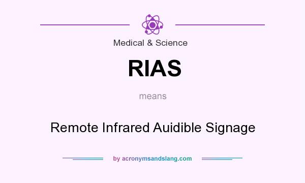 What does RIAS mean? It stands for Remote Infrared Auidible Signage