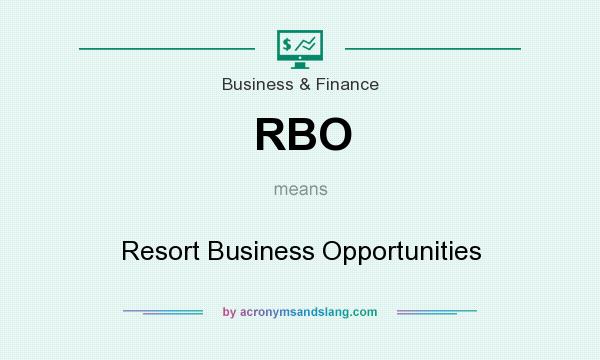 What does RBO mean? It stands for Resort Business Opportunities