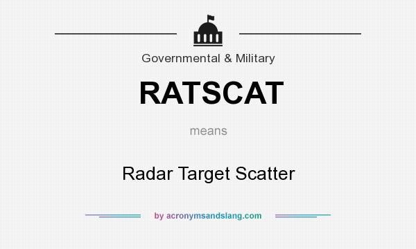 What does RATSCAT mean? It stands for Radar Target Scatter