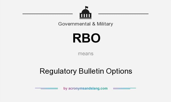 What does RBO mean? It stands for Regulatory Bulletin Options