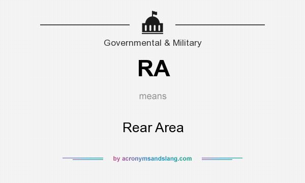 What does RA mean? It stands for Rear Area