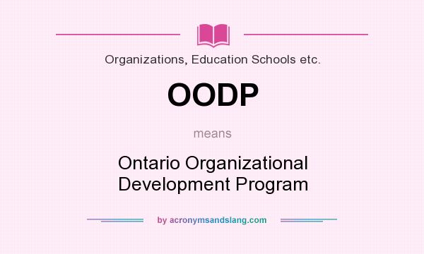 What does OODP mean? It stands for Ontario Organizational Development Program