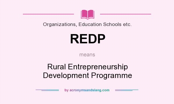 What does REDP mean? It stands for Rural Entrepreneurship Development Programme