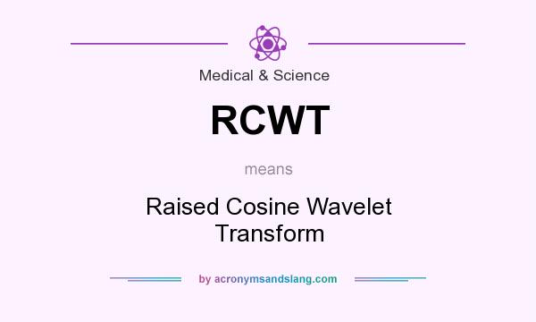 What does RCWT mean? It stands for Raised Cosine Wavelet Transform