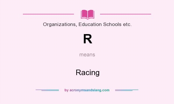 What does R mean? It stands for Racing
