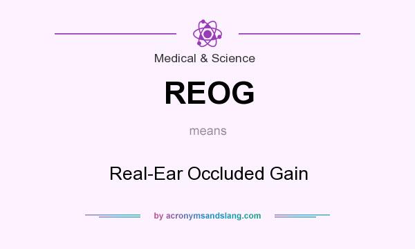 What does REOG mean? It stands for Real-Ear Occluded Gain