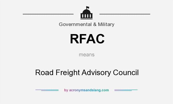 What does RFAC mean? It stands for Road Freight Advisory Council