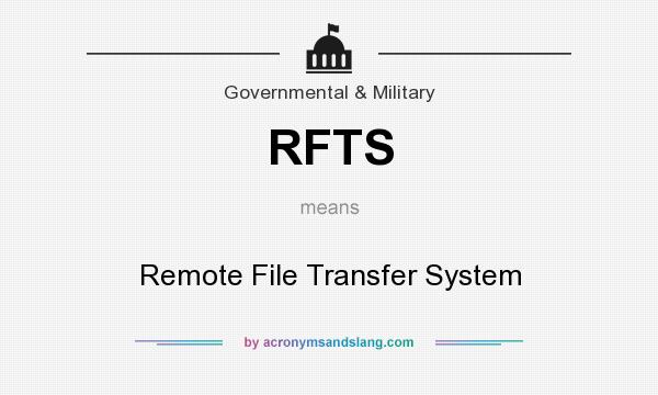 What does RFTS mean? It stands for Remote File Transfer System