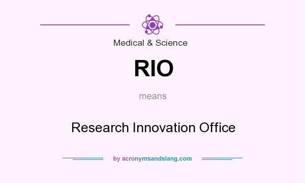 What does RIO mean? It stands for Research Innovation Office