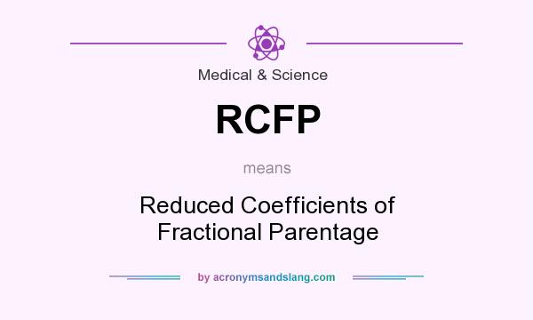 What does RCFP mean? It stands for Reduced Coefficients of Fractional Parentage